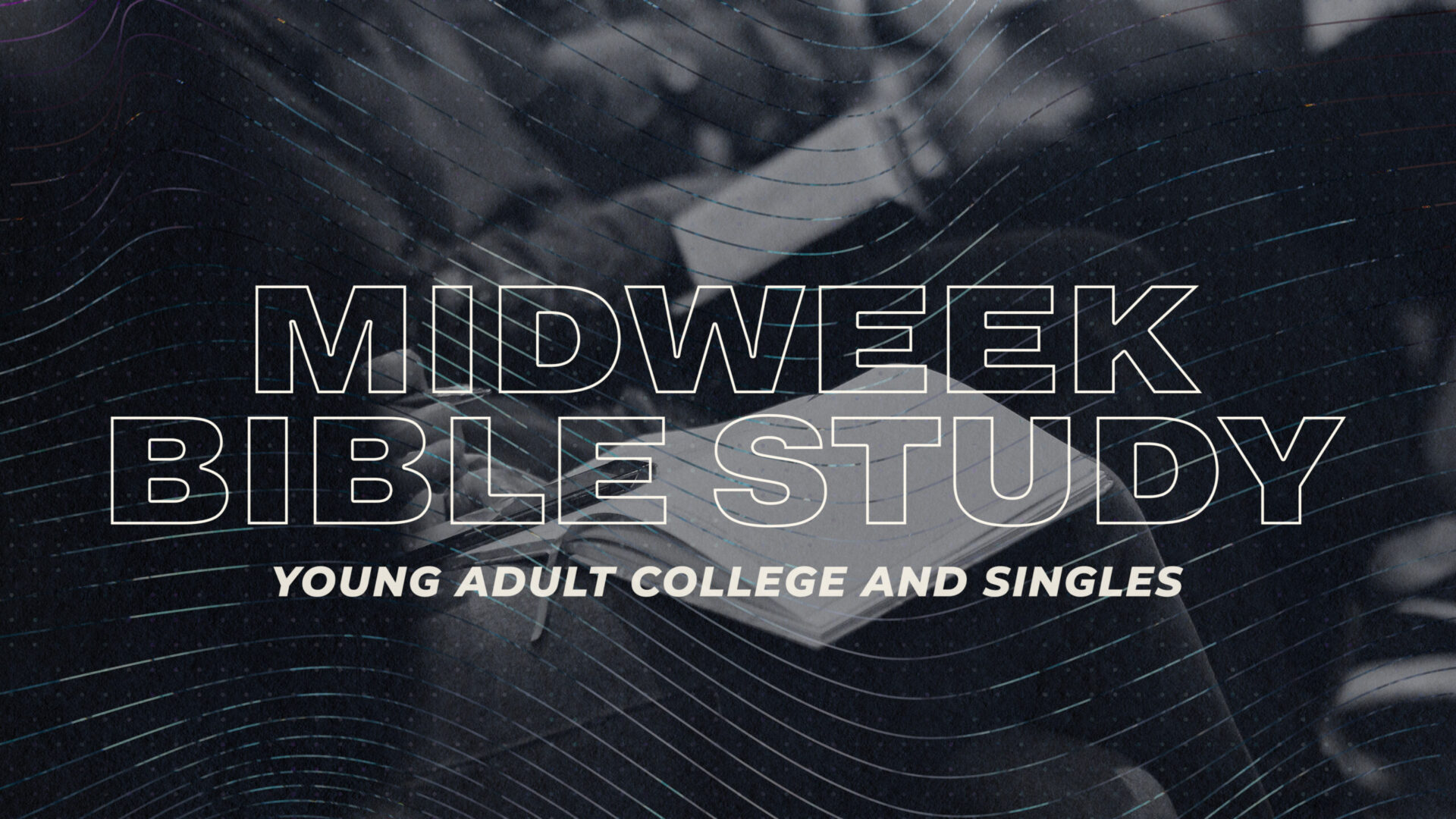 College and Singles // Midweek Bible Study